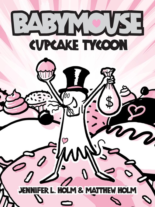 Jennifer L. Holm创作的Cupcake Tycoon作品的详细信息 - 可供借阅